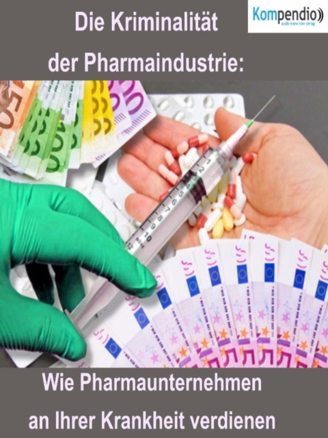 E-knjiga Die Kriminalitat der Pharmaindustrie: Alessandro Dallmann