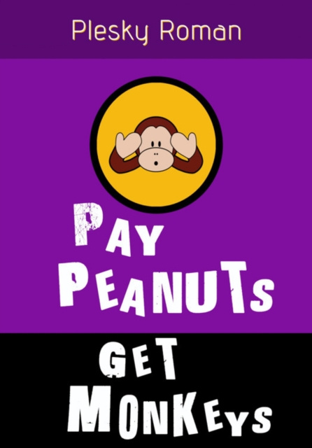 E-knjiga Pay Peanuts, get Monkeys Roman Plesky