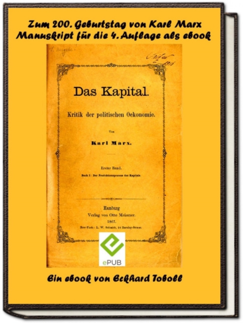 E-kniha Das Kapital - Band 1- Kritik der politischen Okonomie - Buch 1 - Der Produktionsprozess des Kapitals- Ein Manuskript zur vierten Auflage mit Anmerkung Eckhard Toboll