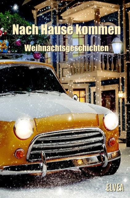 E-Book Nach Hause kommen Autorengruppe Weihnachtsgeschichten