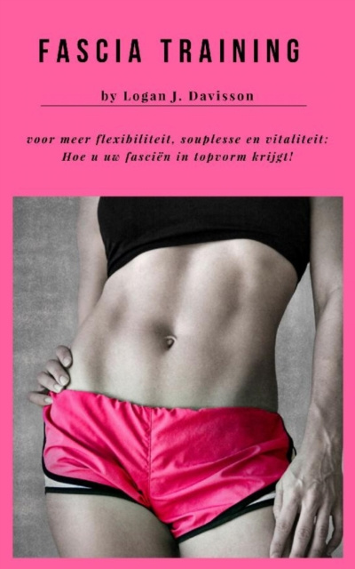 E-kniha Fascia Training voor meer flexibiliteit, souplesse en vitaliteit Logan J. Davisson