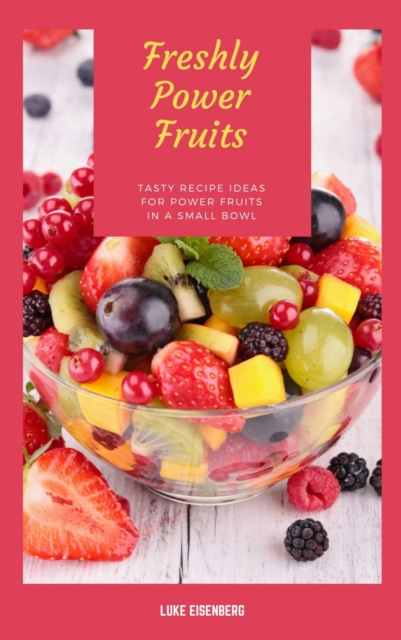 E-book Freshly Power Fruits Luke Eisenberg