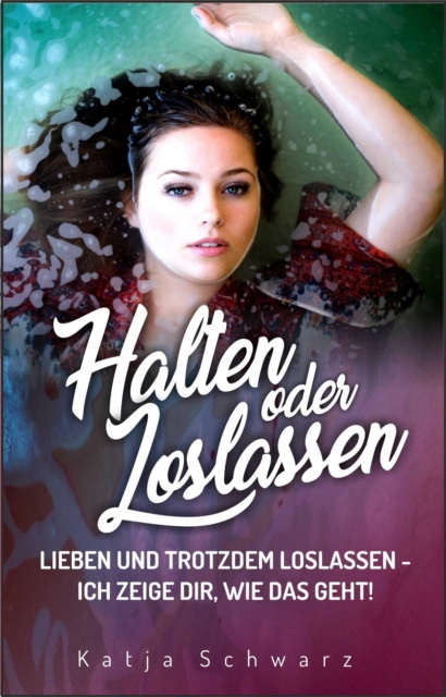 E-knjiga Halten oder Loslassen Katja Schwarz