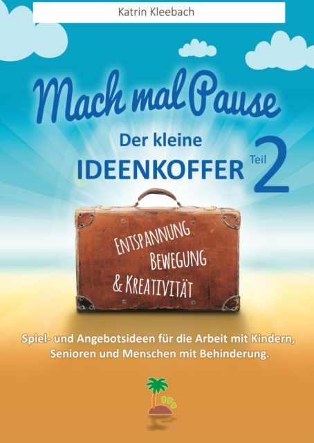 E-knjiga Mach mal Pause - der kleine Ideenkoffer Teil 2 Katrin Kleebach