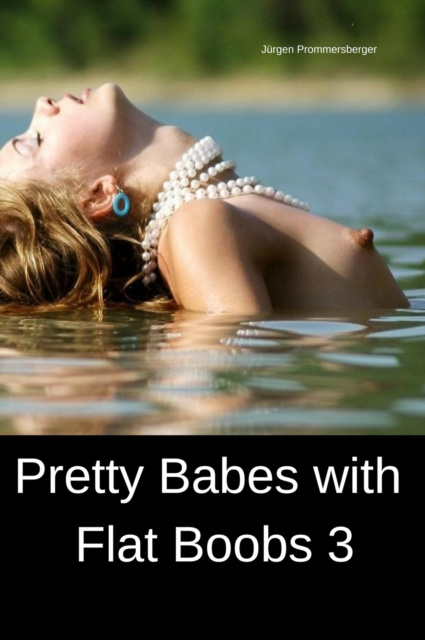 E-book Pretty Babes with Flat Boobs 3 Jurgen Prommersberger