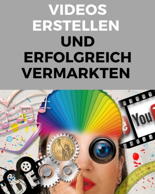 E-kniha Videos erstellen und erfolgreich vermarkten Marc Lindner