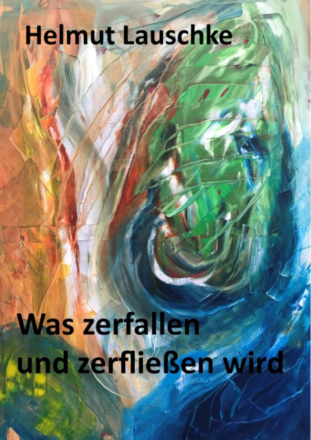 E-knjiga Was zerfallen und zerflieen wird Helmut Lauschke
