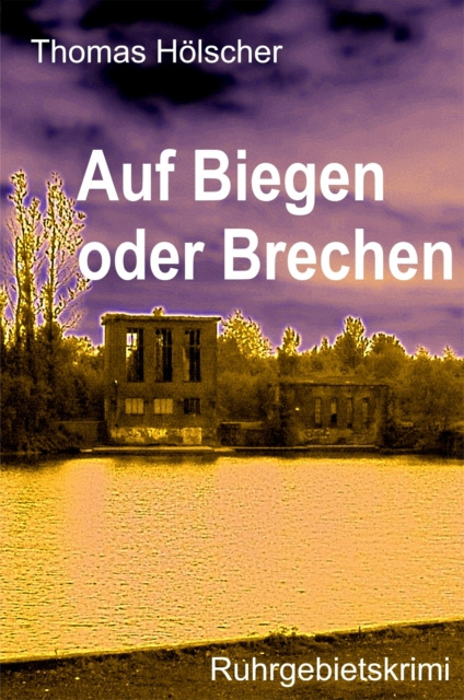E-knjiga Auf Biegen oder Brechen Thomas Holscher
