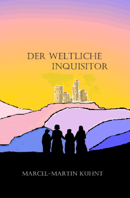 E-book Der Weltliche Inquisitor Marcel-Martin Kuhnt