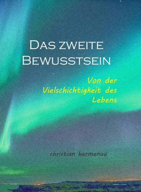 E-kniha Das zweite Bewusstsein Christian Hermenau