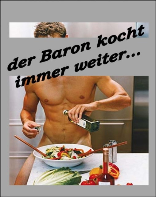 E-book Der Baron kocht immer weiter Baron Chris Brodmann