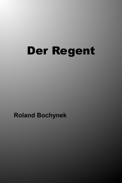 E-book Der Regent Roland Bochynek