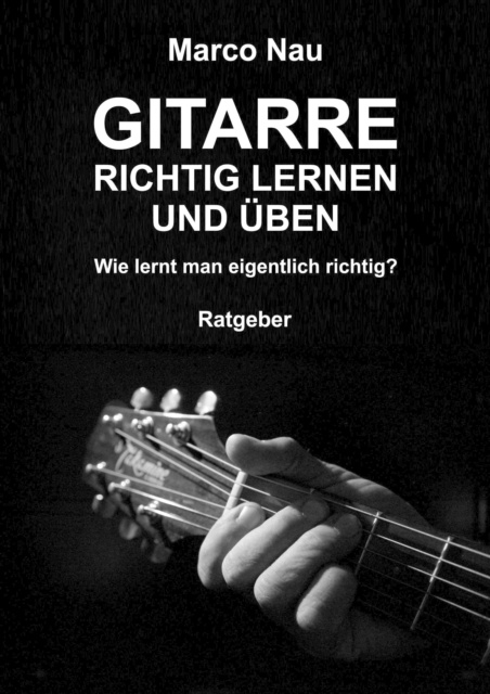 E-knjiga Gitarre richtig lernen und uben Marco Nau