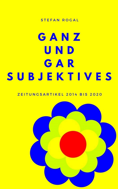 E-kniha Ganz und gar Subjektives Stefan Rogal