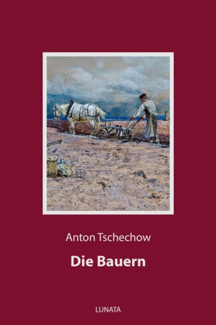 Libro electrónico Die Bauern Anton Tschechow
