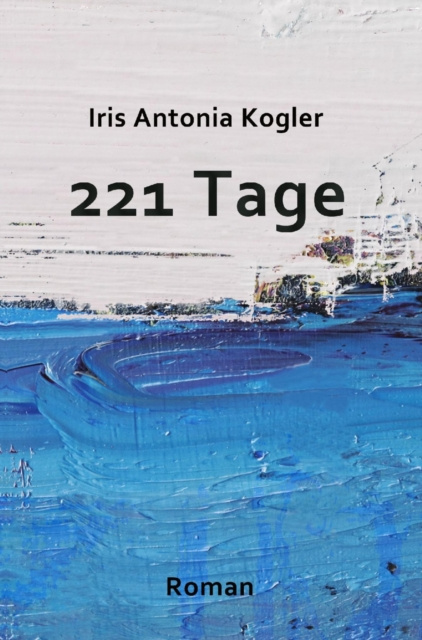 E-knjiga 221 Tage Iris Antonia Kogler