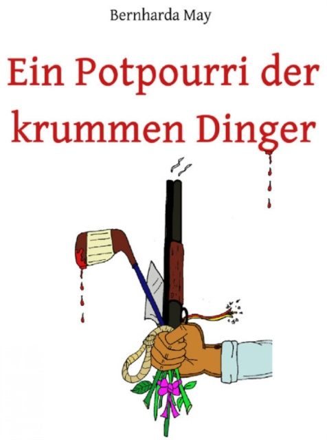 E-book Ein Potpourri der krummen Dinger Bernharda May