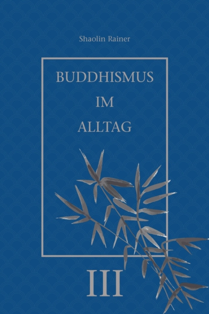 E-kniha Buddhismus im Alltag III Rainer Deyhle