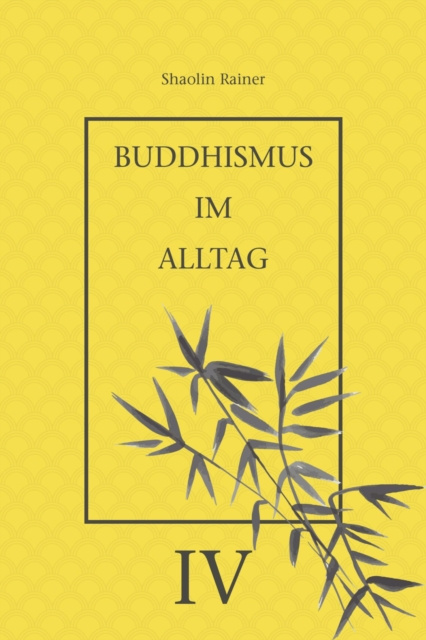 E-kniha Buddhismus im Alltag IV Rainer Deyhle