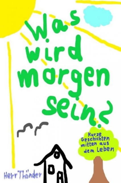 E-knjiga Was wird morgen sein? Herr Thonder