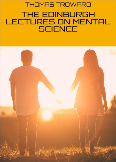 E-book THE EDINBURGH LECTURES ON MENTAL SCIENCE THOMAS TROWARD