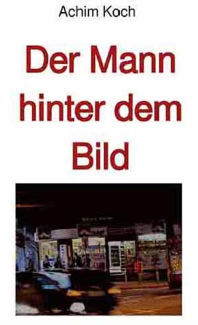 E-book Der Mann hinter dem Bild Achim Koch