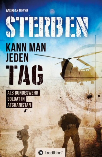 E-kniha Sterben kann man jeden Tag Als Bundeswehrsoldat in Afghanistan Andreas Meyer