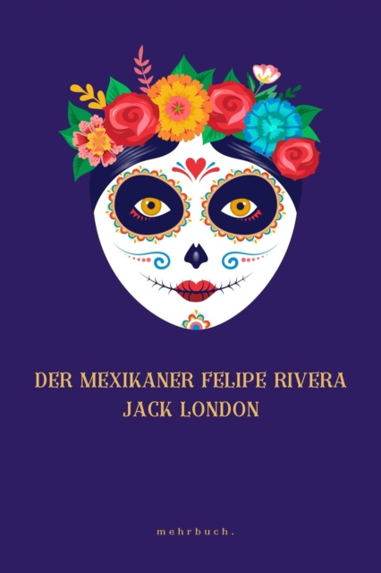 E-knjiga Der Mexikaner Felipe Rivera Jack London