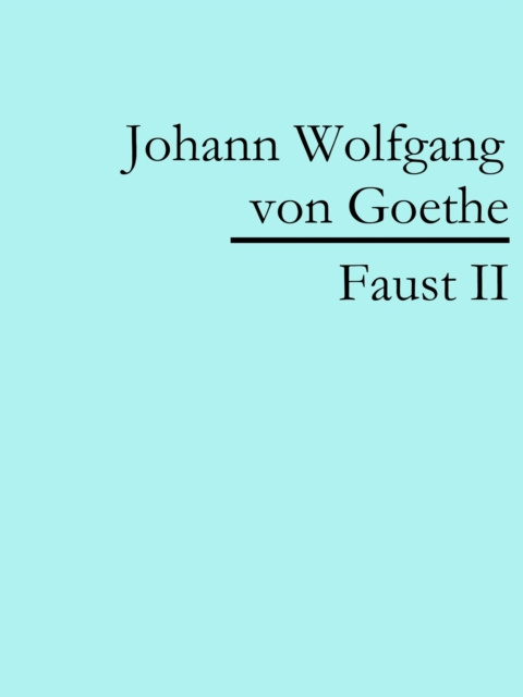 E-knjiga Faust II Johann Wolfgang von Goethe