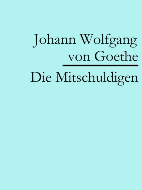 E-knjiga Die Mitschuldigen Johann Wolfgang von Goethe