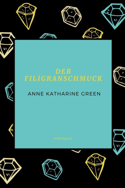 E-Book Der Filigranschmuck Anne Katharine Green