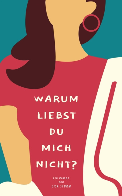 E-knjiga Warum liebst du mich nicht? Lisa Sturm