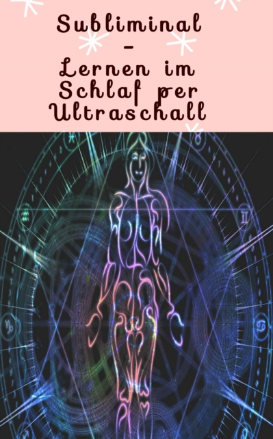 E-knjiga Subliminal - Lernen im Schlaf per Ultraschall Heike Bonin