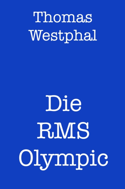 E-Book Die RMS Olympic Thomas Westphal