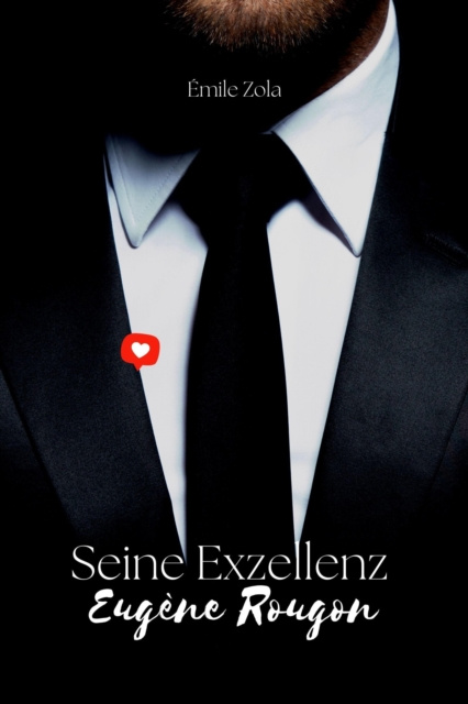 E-knjiga Seine Exzellenz Eugene Rougon Émile Zola
