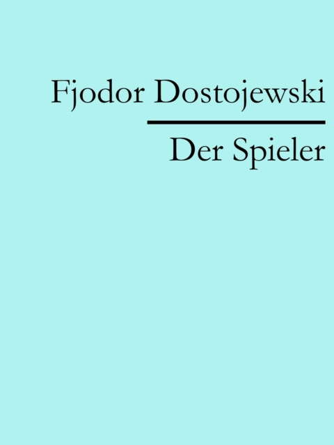 E-kniha Der Spieler Fjodor Dostojewski