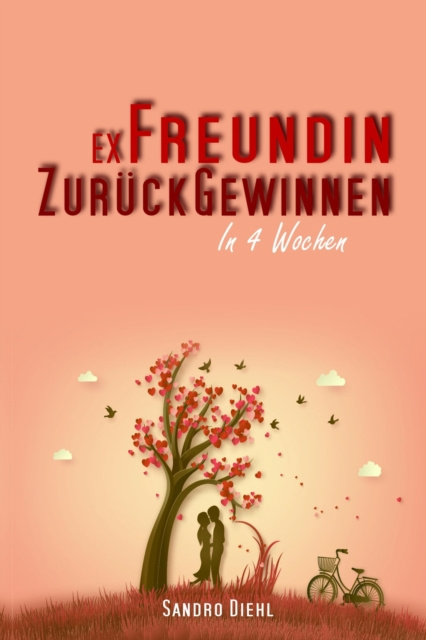 E-knjiga Ex Freundin zuruckgewinnen in 4 Wochen Sandro Diehl