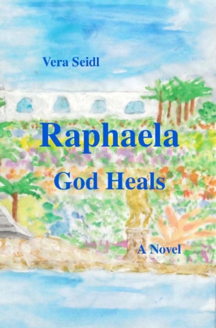 E-book Raphaela - God Heals Vera Seidl