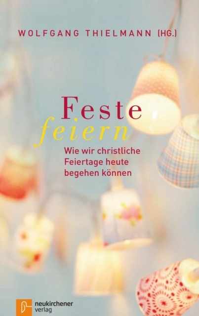 E-kniha Feste feiern Wolfgang Thielmann