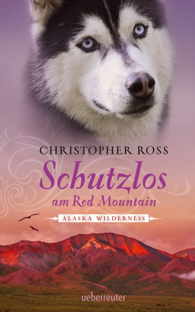 E-book Alaska Wilderness - Schutzlos am Red Mountain (Bd. 4) Christopher Ross