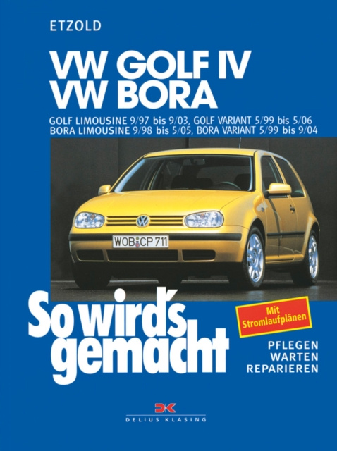 E-kniha VW Golf  IV 9/97-9/03, Bora 9/98-5/05, Golf IV Variant 5/99-5/06, Bora Variant 5/99-9/04 Rudiger Etzold