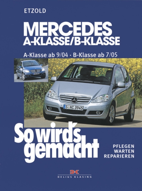 E-kniha Mercedes A-Klasse / B-Klasse A-Klasse 9/04-4/12 - B-Klasse 7/05-6/11 Rudiger Etzold