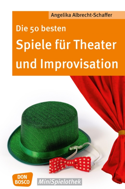 E-kniha Die 50 besten Spiele fur Theater und Improvisation -eBook Angelika Albrecht-Schaffer