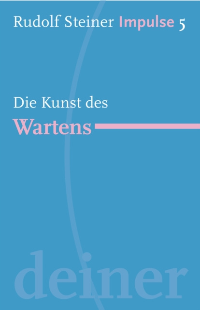 E-kniha Die Kunst des Wartens Rudolf Steiner
