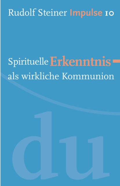 E-kniha Spirituelle Erkenntnis als wirkliche Kommunion Rudolf Steiner
