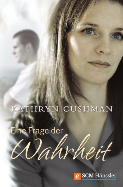 E-kniha Eine Frage der Wahrheit Kathryn Cushman