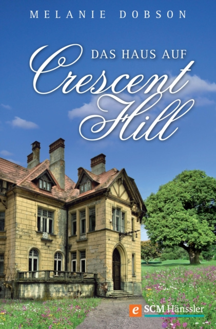 E-kniha Das Haus auf Crescent Hill Melanie Dobson