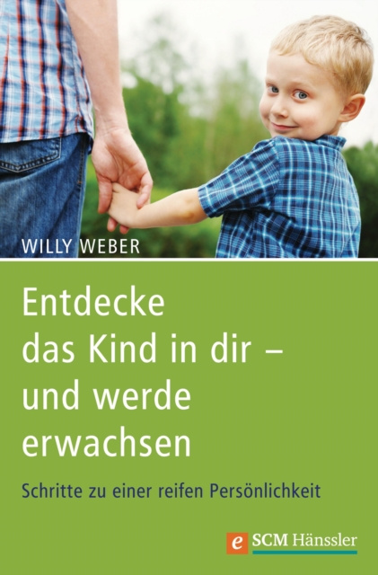 E-kniha Entdecke das Kind in dir - und werde erwachsen Willy Weber