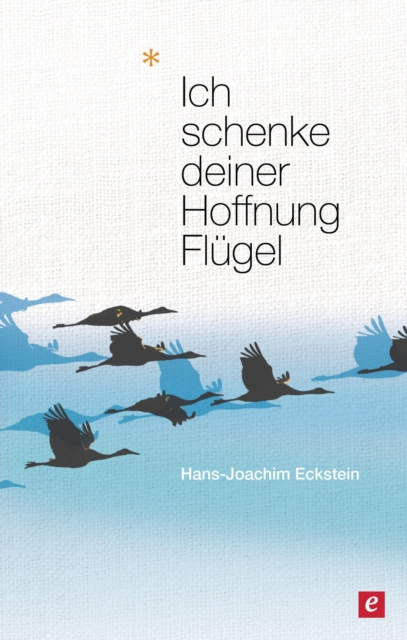 E-knjiga Ich schenke deiner Hoffnung Flugel Hans-Joachim Eckstein
