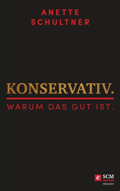 E-kniha Konservativ. Warum das gut ist. Anette Schultner
